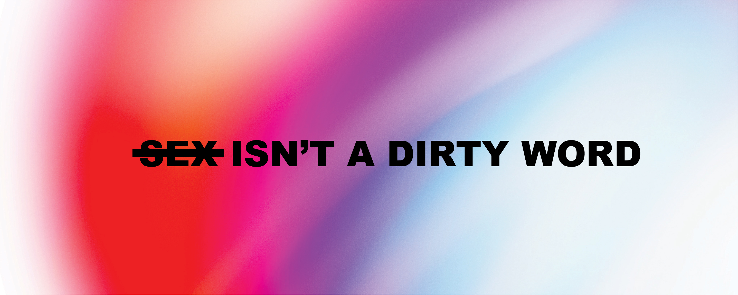 gradient background with project title Sex Isnt a Dirty Word